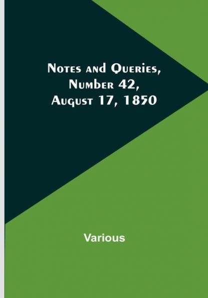 Notes and Queries Number 42 August 17 1850