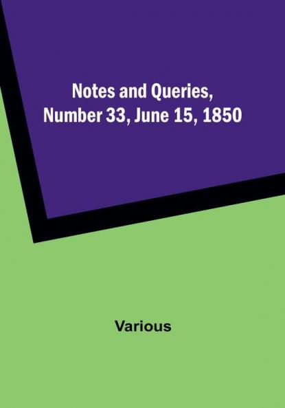 Notes and Queries Number 33 June 15 1850