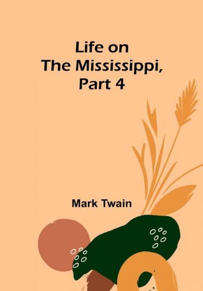 Life on the Mississippi| Part 4