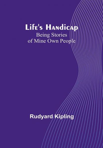 Life's Handicap: Being Stories of Mine Own People