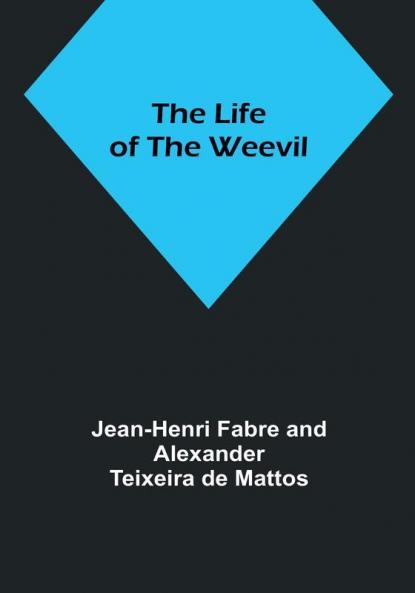 The Life of the Weevil