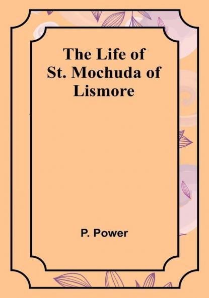 The Life of St. Mochuda of Lismore