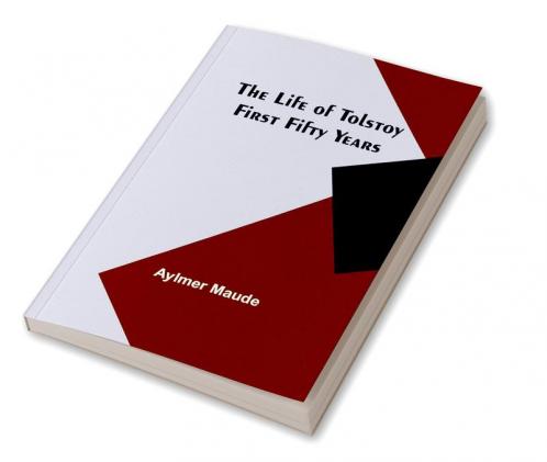 The Life of Tolstoy First Fifty Years