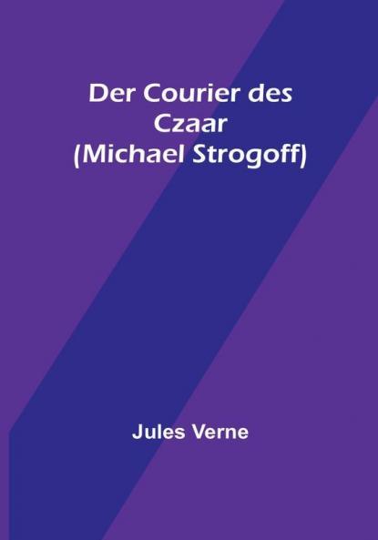 Der Courier des Czaar (Michael Strogoff)