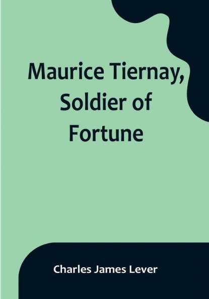 Maurice Tiernay Soldier of Fortune