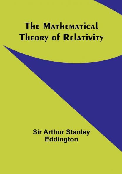 The Mathematical Theory of Relativity