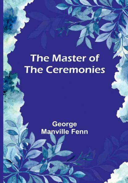 The Master of the Ceremonies