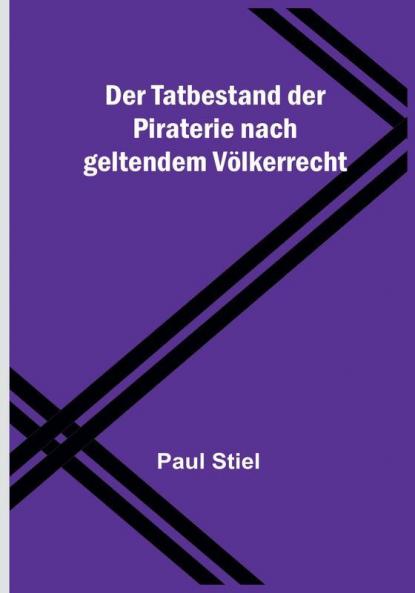 Der Tatbestand der Piraterie nach geltendem Völkerrecht