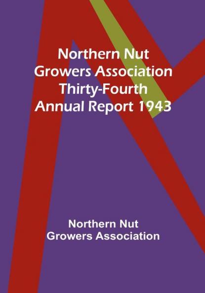 Northern Nut Growers Association Thirty-Fourth Annual Report 1943