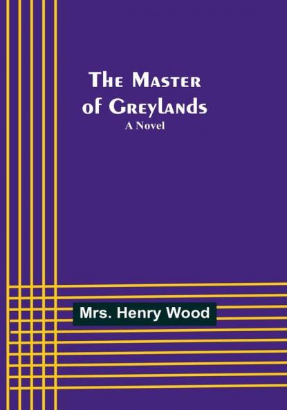 The Master of Greylands: A Novel