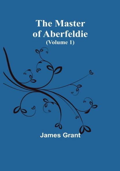 The Master of Aberfeldie | (Volume 1)