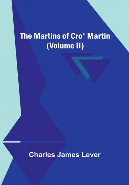 The Martins of Cro' Martin | (Volume II)