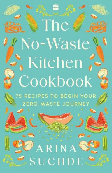 NO-WASTE KITCHEN COOKBOOK