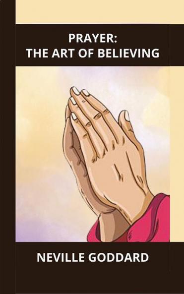 Prayer - The Art of Believing