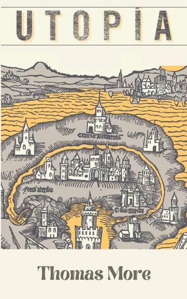 Utopia by Thomas More: A Visionary Exploration of Equality Justice and the Ideal Society (Grapevine Edition)