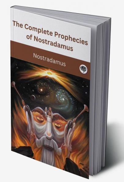 The Complete Prophecies of Nostradamus