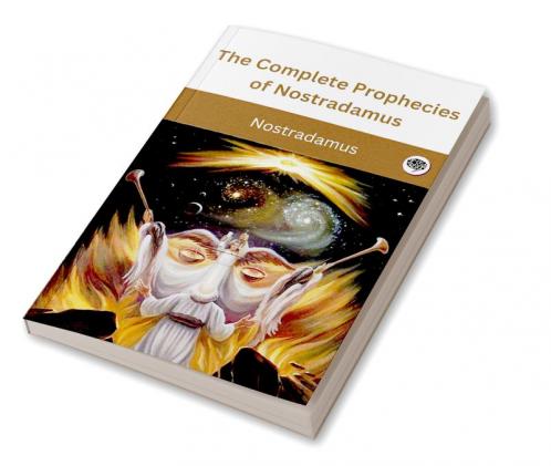 The Complete Prophecies of Nostradamus