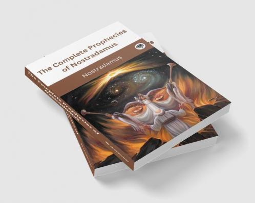 The Complete Prophecies of Nostradamus
