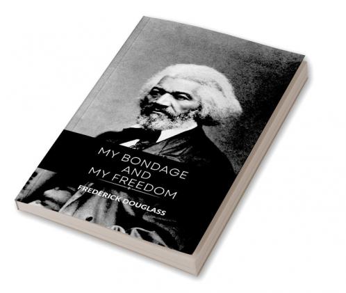 My Bondage and My Freedom