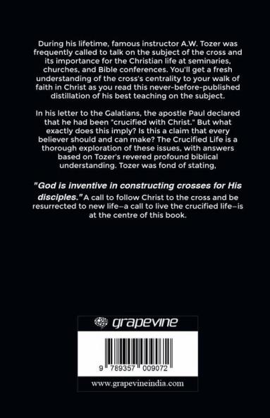 The Crucified Life: How to Live Out a Deeper Christian Experience