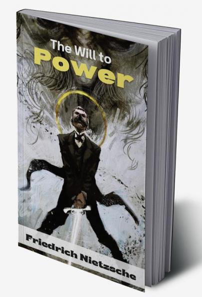 The Will to Power by Friedrich Nietzsche: Unpublished Philosophical Writings on Nihilism Morality and Art – Translated by Anthony M. Ludovici (Grapevine Edition)