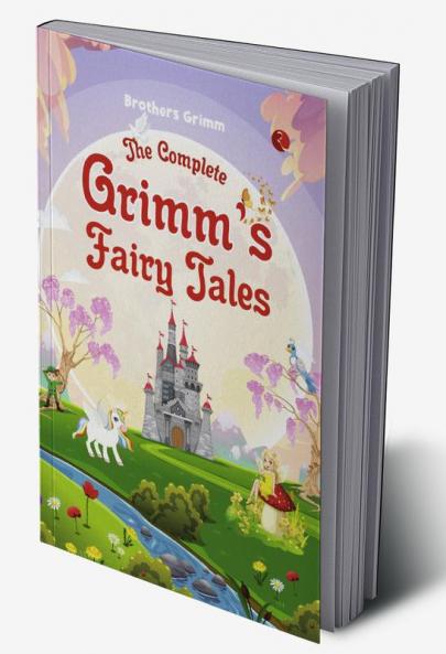 THE COMPLETE GRIMM'S FAIRY TALES