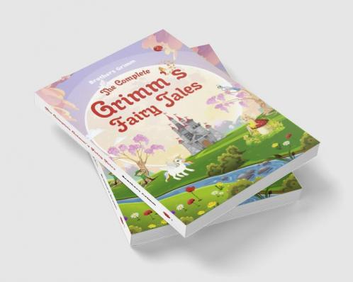 THE COMPLETE GRIMM'S FAIRY TALES