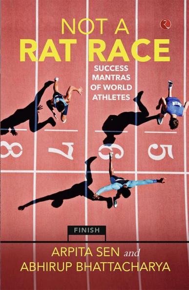 Not A Rat Race: Success Mantras of World Athletes