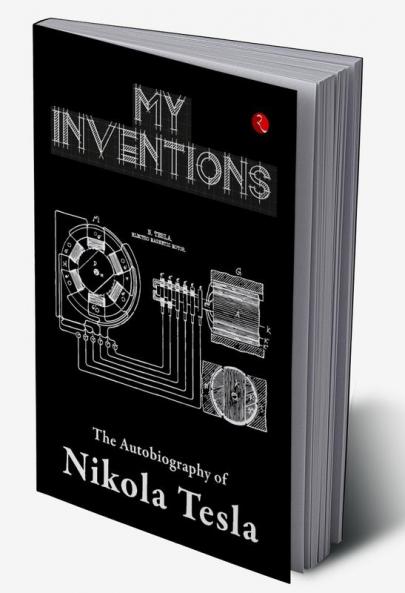 My Inventions Autobiography of Nikola Tesla