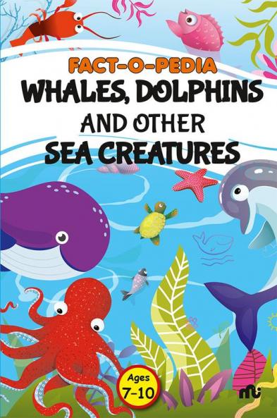 Fact-O-Pedia Whales Dolphins and Other Sea Creatures