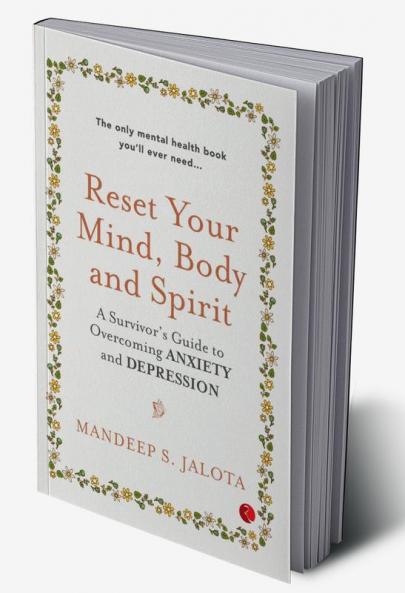 Reset Your Mind Body and Spirit : A Survivor’s Guide to Overcoming Anxiety and Depression