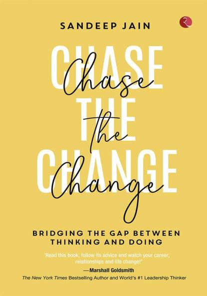 Chase the Change: Bridging the Gap Between Thinking and Doing