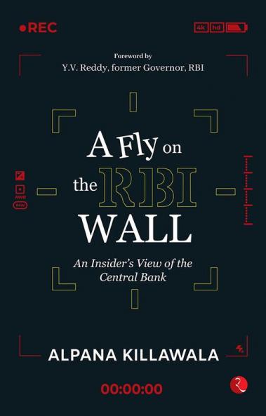 A Fly on the RBI Wall: An Insider’s View of the Central Bank