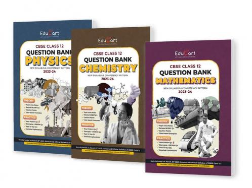 (OLD) Educart CBSE Class 12 Question Bank 2023-24 PHYSICS CHEMISTRY & MATH (For 2024 Exam)