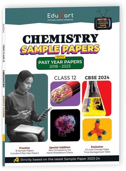 Educart CBSE Chemistry Class 12 Sample Paper 2023-24 (Introducing Revision Maps and Past Year Papers)
