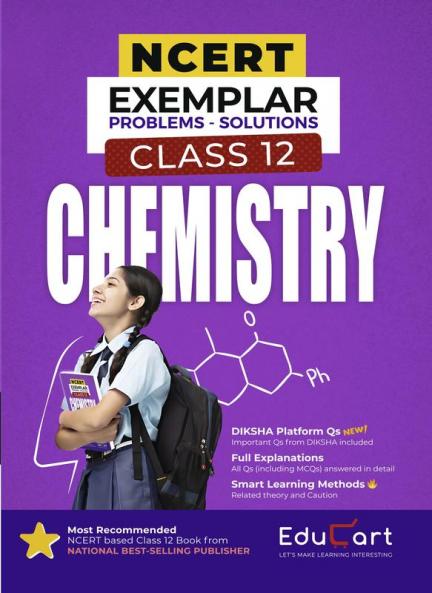 Educart NCERT Exemplar Class 12 Chemistry 2025 Problems Solutions (For 2025-26 Board Exam)