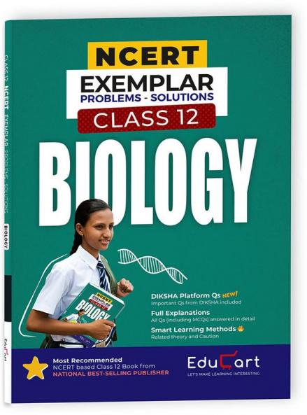 Educart NCERT Exemplar Class 12 Biology 2025 Problems Solutions (For 2025-26 Board Exam)