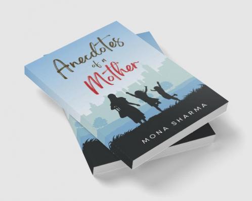 Anecdotes of a mother