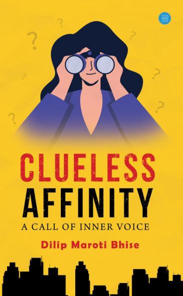 Clueless Affinity: A Call of Inner Voice