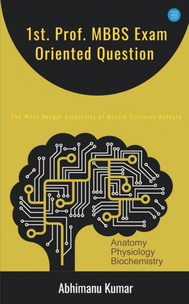 1st. Prof. MBBS Exam Oriented Question Bank of WBUHS Kolkata