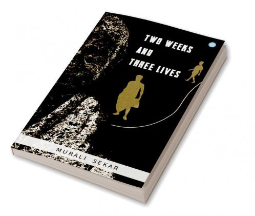 Two Weeks and Three Lives