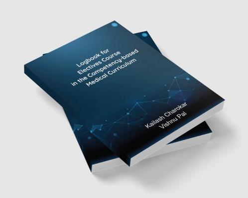Logbook for Electives Course in the Competency based Medical Curriculum
