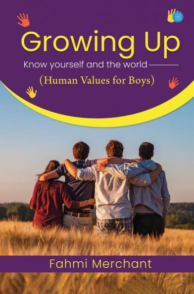 Growing up - Know Yourself and the World (Human Values for Boys)