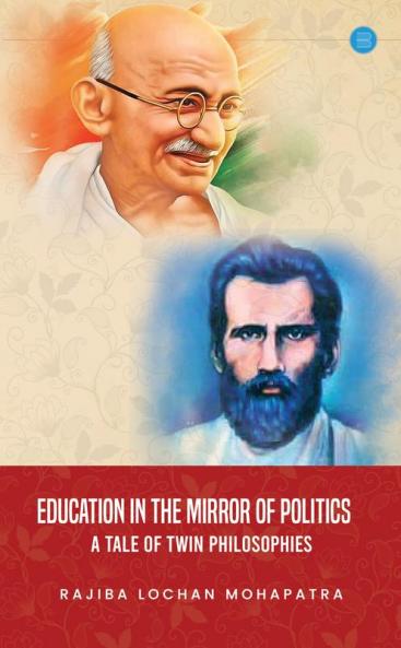 Education in the Mirror of Politics A Tale of Twin Philosophies