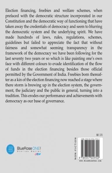 FREEBIES AND WELFARE SCHEMES A FISCAL DISASTER & SUGGESTED FRAMEWORK FOR ELECTION FINANCING