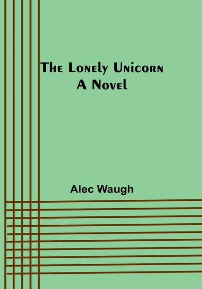 The Lonely Unicorn: A Novel