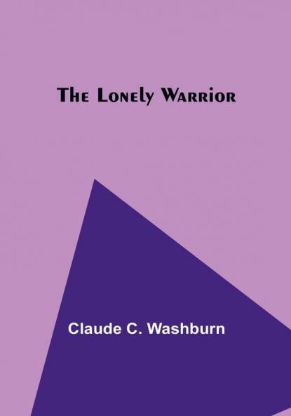 The Lonely Warrior