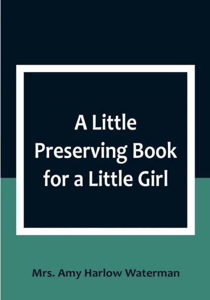 A Little Preserving Book for a Little Girl