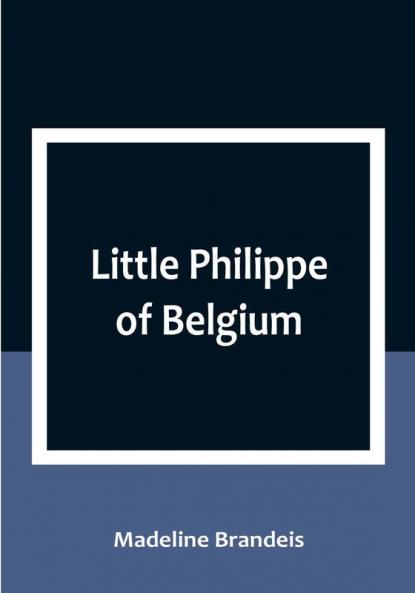 Little Philippe of Belgium
