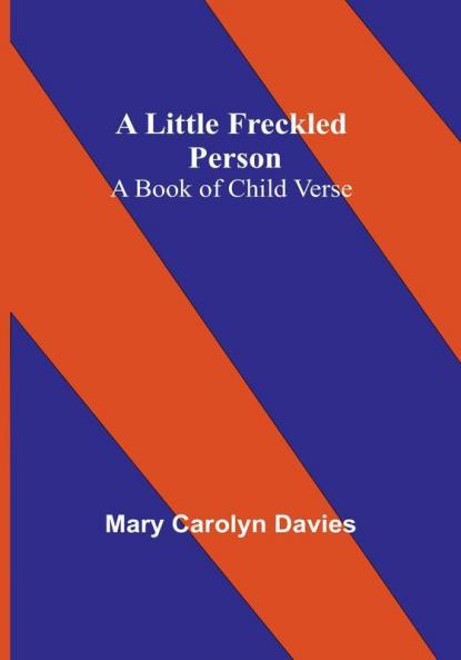 A Little Freckled Person: A Book of Child Verse